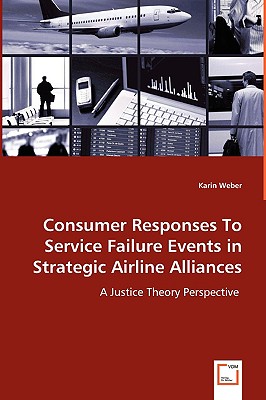Consumer Responses To Service Failure Events In Strategic Airline Alliances: A Justice Theory Perspective