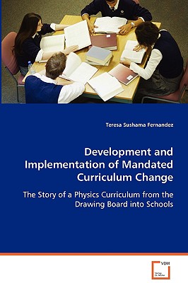 Development and Implementation of Mandated CurriculumChange: The Story of a Physics Curriculum from theDrawing Board into Schools