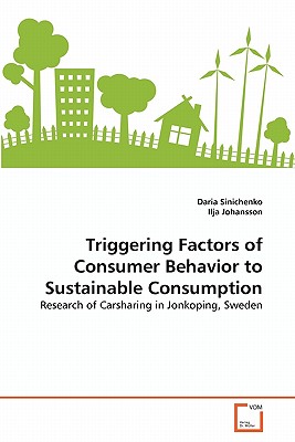 Triggering Factors of Consumer Behavior to Sustainable Consumption