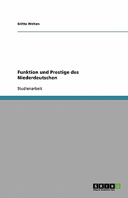 Funktion und Prestige des Niederdeutschen (German Edition)