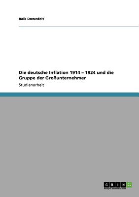 Die deutsche Inflation 1914 - 1924 und die Gruppe der Grounternehmer