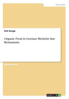 Organic Food in German Michelin Star Restaurants (German Edition)