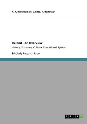 Iceland - An Overview: History, Economy, Culture, Educational System