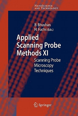 Applied Scanning Probe Methods XI: Scanning Probe Microscopy Techniques (NanoScience and Technology)