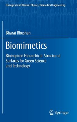 Biomimetics: Bioinspired Hierarchical-Structured Surfaces for Green Science and Technology (Biological and Medical Physics, Biomedical Engineering)