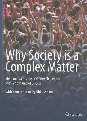 Why Society is a Complex Matter: Meeting Twenty-first Century Challenges with a New Kind of Science