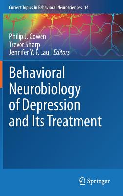 Behavioral Neurobiology of Depression and Its Treatment (Current Topics in Behavioral Neurosciences, 14)