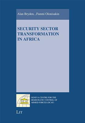 Security Sector Transformation in Africa (Geneva Centre for the Democratic Control of Armed Forces (DCAF))