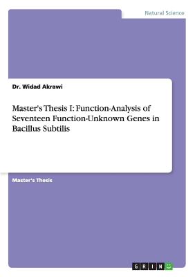 Master's Thesis I: Function-Analysis of Seventeen Function-Unknown Genes in Bacillus Subtilis (Danish Edition)