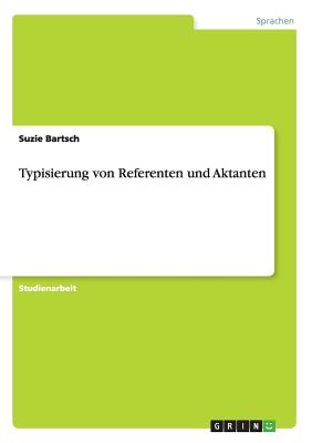 Typisierung von Referenten und Aktanten (German Edition) Image for Typisierung von Referenten und Aktanten (German Edition)
