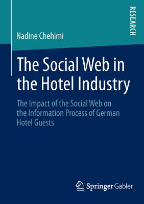 The Social Web in the Hotel Industry: The Impact of the Social Web on the Information Process of German Hotel Guests