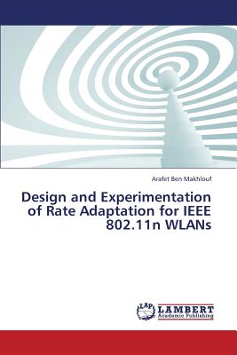 Design and Experimentation of Rate Adaptation for IEEE 802.11n WLANs