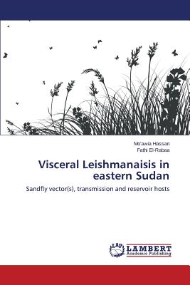 Visceral Leishmanaisis in eastern Sudan: Sandfly vector(s), transmission and reservoir hosts Image for Visceral Leishmanaisis in eastern Sudan: Sandfly vector(s), transmission and reservoir hosts