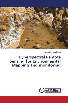 Hyperspectral Remote Sensing for Environmental Mapping and monitoring Image for Hyperspectral Remote Sensing for Environmental Mapping and monitoring