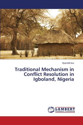Traditional Mechanism in Conflict Resolution in Igboland, Nigeria Image for Traditional Mechanism in Conflict Resolution in Igboland, Nigeria