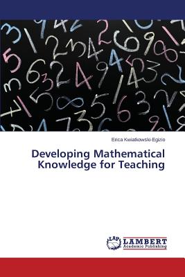 Developing Mathematical Knowledge for Teaching Image for Developing Mathematical Knowledge for Teaching