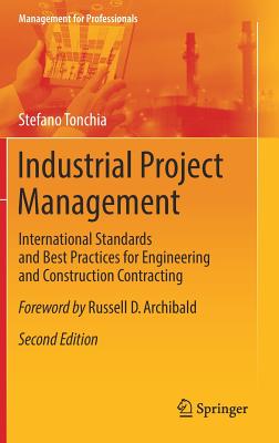 Industrial Project Management: International Standards and Best Practices for Engineering and Construction Contracting (Management for Professionals)