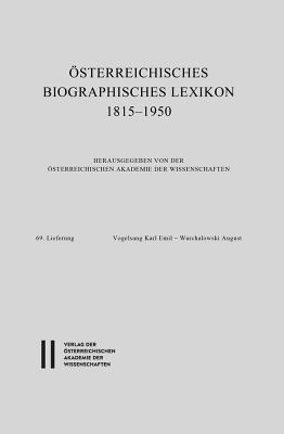 Osterreichisches Biographisches Lexikon 1815-1950, 69. Lieferung: Vogelsang Karl Emil - Warchalowski August (German Edition)