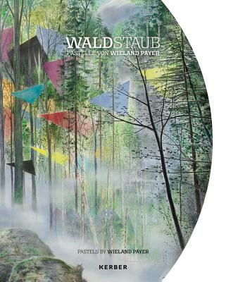 Wieland Payer: Waldstaub: Pastels