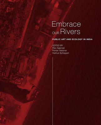 Embrace Our Rivers: Public Art and Ecology in India