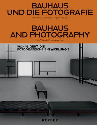 Bauhaus and Photography: On New Visions in Contemporary Art