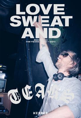 Love, Sweat and Tears: The Years 20052011 (Rockers)