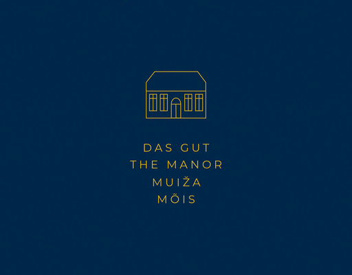 Anja Putensen: The Manor: On the Trail of the Baltic Manor House Culture