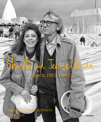 Christo and Jeanne-Claude: Projects 19632020: Ingrid & Thomas Jochheim Collection