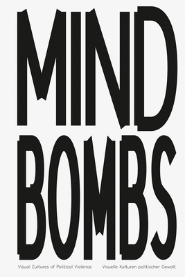 Mindbombs: Visual Cultures of Political Violence