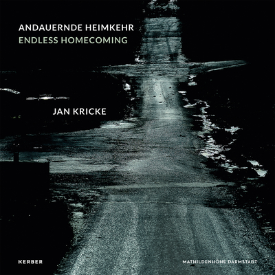 Jan Kricke: Endless Homecoming
