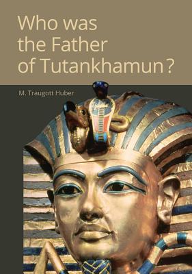 Who Was the Father of Tutankhamun