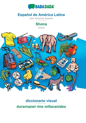 Espaol de Amrica Latina - Shona, diccionario visual: BABADADA Latin American Spanish - Shona, visual dictionary