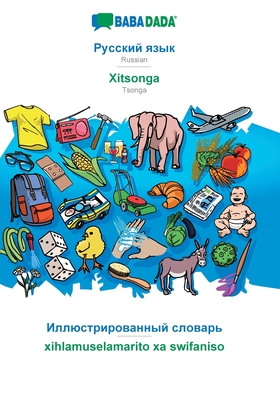 Russian (in cyrillic script) - Xitsonga, visual dictionary: BABADADA Russian (in cyrillic script) - Tsonga, visual dictionary