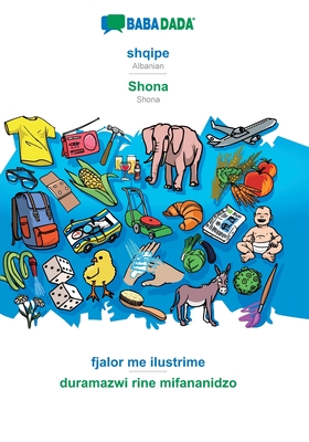 shqipe - Shona, fjalor me ilustrime: BABADADA Albanian - Shona, visual dictionary