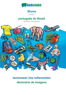 Shona - portugus do Brasil, duramazwi rine mifananidzo: BABADADA Shona - Brazilian Portuguese, visual dictionary