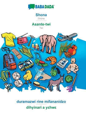 Shona - Asante-twi, duramazwi rine mifananidzo: BABADADA Shona - Twi, visual dictionary