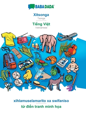 Xitsonga - Tiếng Việt, xihlamuselamarito xa swifaniso: BABADADA Tsonga - Vietnamese, visual dictionary