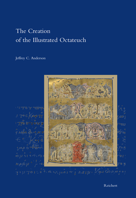 The Creation of the Illustrated Octateuch (Sptantike - Frhes Christentum - Byzanz)