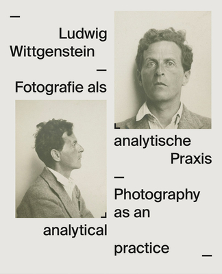 Photography As Analytical Practice / Fotografie Als Analytische Praxis (English and German Edition)