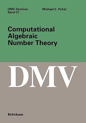 Computational Algebraic Number Theory (Oberwolfach Seminars, 21)