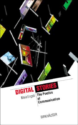 Digital Stories: The Poetics of Communication