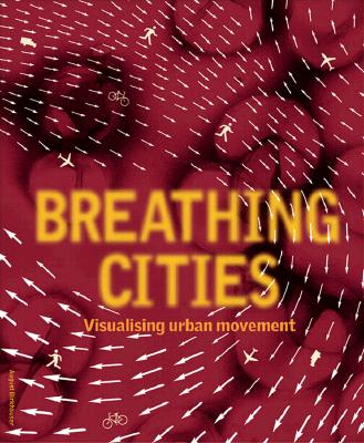 Breathing Cities: the Architecture of Movement