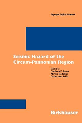 Seismic Hazard of the Circum-Pannonian Region (Pageoph Topical Volumes)
