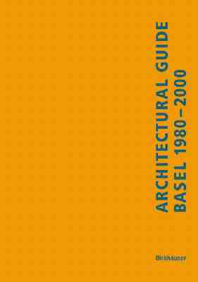 Guide d'architecture de Ble 1980-2000: une agglomration - trois pays - vingt ans d'architecture (French Edition)