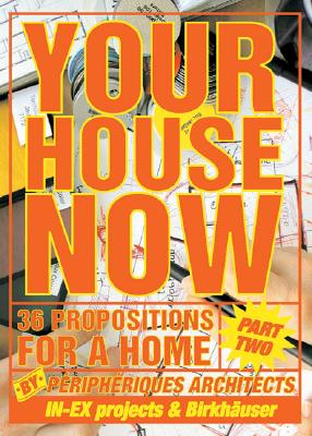 Your House Now: 36 Propositions for a Home, Part 2