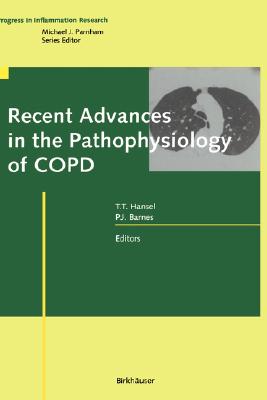 Recent Advances in the Pathophysiology of COPD (Progress in Inflammation Research)