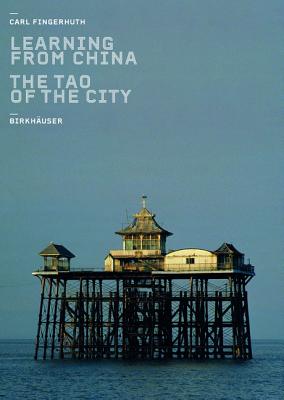 Image for Learning from China: The Tao of the City