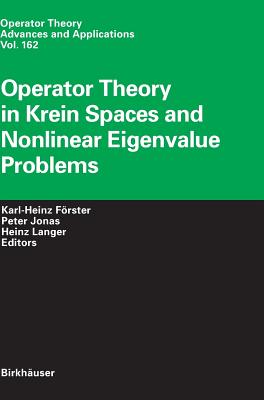 Operator Theory in Krein Spaces and Nonlinear Eigenvalue Problems (Operator Theory: Advances and Applications)