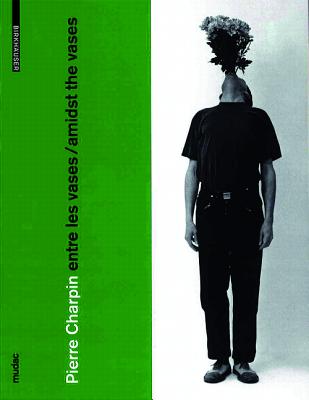 Pierre Charpin: Entre les vases / Amidst the vases (French and English Edition)