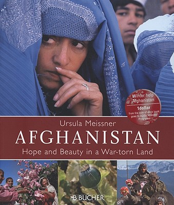 Afghanistan: Hope and Beauty in a War-Torn Land